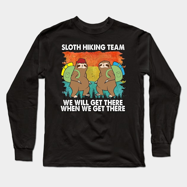 Peaceful Sloth Hiking Team We Will Get There When We Get There Long Sleeve T-Shirt by HOuseColorFULL